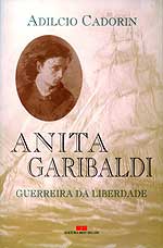 Anita Garibaldi: Hero�na teve sete sepultamentos. 
